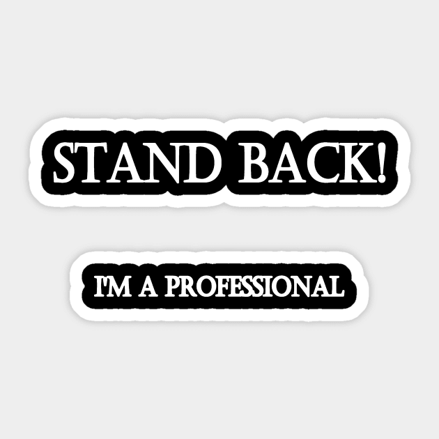 Funny "I’m a Professional" Joke Sticker by PatricianneK